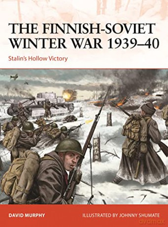 The Finnish-Soviet Winter War 1939-40: Stalin's Hollow Victory (Campaign) - David Murphy [KSIĄŻKA]