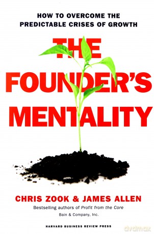 The Founder's Mentality: How to Overcome the Predictable Crises of Growth - Chris Zook [KSIĄŻKA]