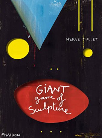 The Giant Game of Sculpture - Herve Tullet [KSIĄŻKA]