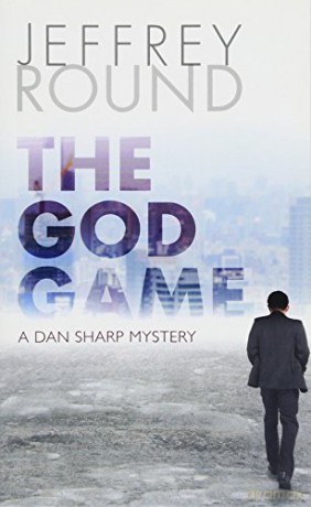 The God Game: A Dan Sharp Mystery: 5 - Round Jeffrey [KSIĄŻKA]