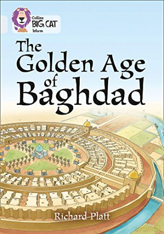 The Golden Age of Baghdad: Band 17/Diamond (Collins Big Cat) - Richard Platt [KSIĄŻKA]