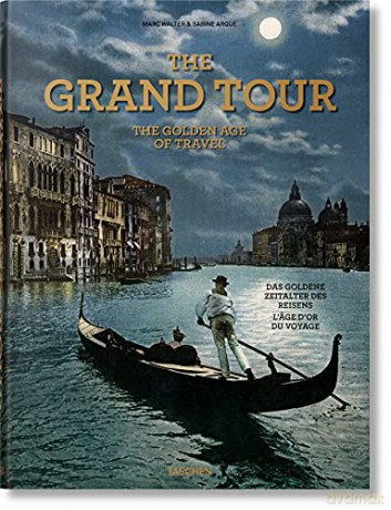 The Grand Tour. The Golden Age of Travel - Sabine Arque [KSIĄŻKA]