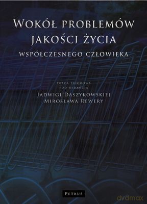 Wokół problemów jakości życia współczesnego człowieka - Praca zbiorowa  [KSIĄŻKA]