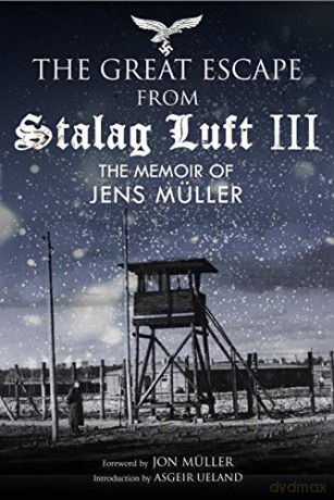 The Great Escape from Stalag Luft III: The Memoir of Jens Muller - Jens Muller [KSIĄŻKA]