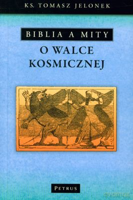 Biblia A Mity O Walce Kosmicznej - Tomasz Jelonek [KSIĄŻKA]