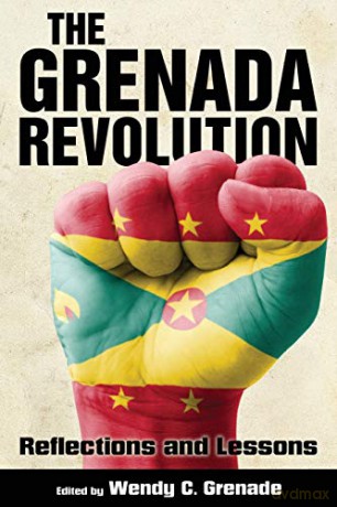 The Grenada Revolution: Reflections and Lessons (Caribbean Studies Series) - Wendy C Grenade [KSIĄŻKA]