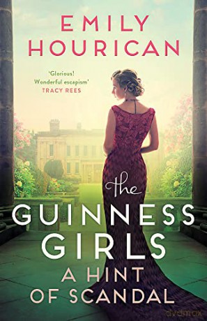 The Guinness Girls - A Hint of Scandal: A truly captivating and page-turning story of the famous society girls - Emily Hourican [KSIĄŻKA]