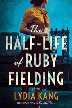 The Half-Life of Ruby Fielding: A Novel - Lydia Kang [KSIĄŻKA]