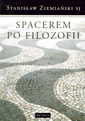 Spacerem Po Filozofii - Stanisław Ziemiański Sj [KSIĄŻKA]