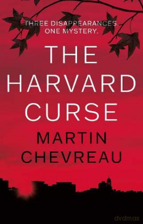 The Harvard Curse: Three Disappearances, One Mystery - Martin Chevreau [KSIĄŻKA]