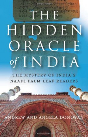 The Hidden Oracle of India: The Mystery of India's Naadi Palm Leaf Readers - Andrew Donovan [KSIĄŻKA]