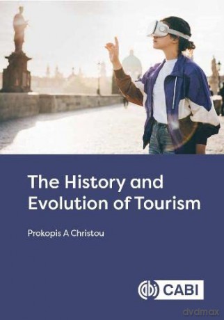 The History and Evolution of Tourism - Prokopis A Christou [KSIĄŻKA]