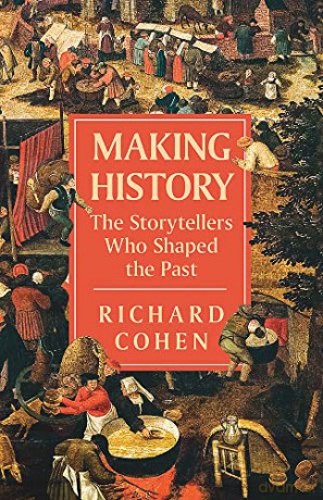 Making History: The Storytellers Who Shaped the Past - Richard Cohen [KSIĄŻKA]