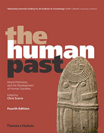 The Human Past: World Prehistory and the Development of Human Societies - Chris Scarre [KSIĄŻKA]