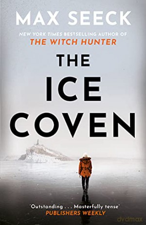 The Ice Coven (A Detective Jessica Niemi thriller) - Max Seeck [KSIĄŻKA]