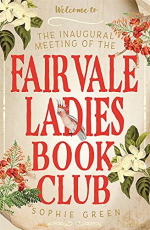 The Inaugural Meeting of the Fairvale Ladies Book Club - Sophie Green [KSIĄŻKA]
