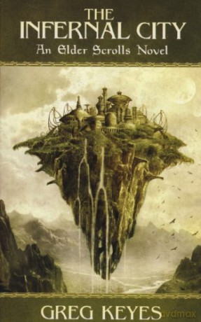 The Infernal City: An Elder Scrolls Novel - Greg Keyes [KSIĄŻKA]