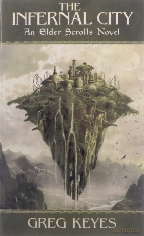 The Infernal City: An Elder Scrolls Novel - Greg Keyes [KSIĄŻKA]