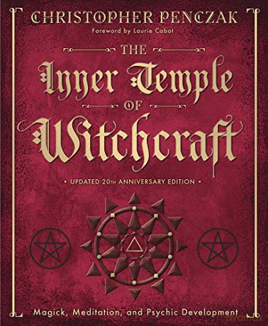 The Inner Temple of Witchcraft: Magick, Meditation and Psychic Development: 1 (Penczak Temple) - Christopher Penczak [KSIĄŻKA]