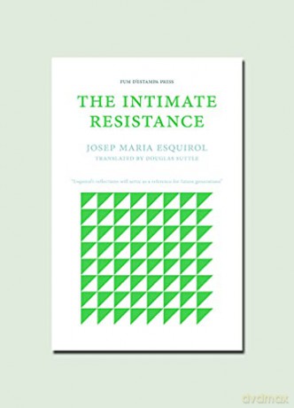 The Intimate Resistance: A Philosophy of Proximity - Josep Mari Esquirol [KSIĄŻKA]