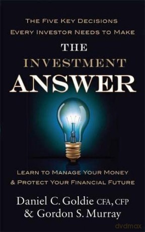The Investment Answer: Learn to manage your money and protect your financial future - Gordon Murray [KSIĄŻKA]