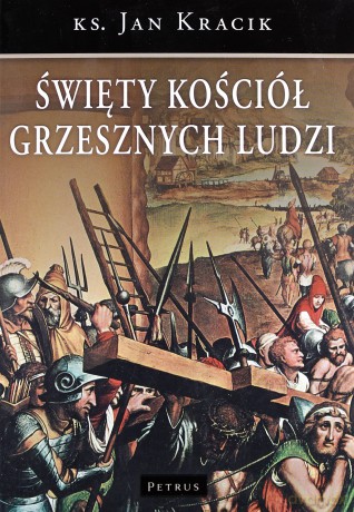 Święty Kościół Grzesznych Ludzi - Jan Kracik [KSIĄŻKA]
