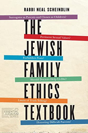 The Jewish Family Ethics Textbook (JPS Essential Judaism) - Neal Scheindlin [KSIĄŻKA]