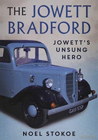 The Jowett Bradford: Jowett's Unsung Hero - Noel Stokoe [KSIĄŻKA]