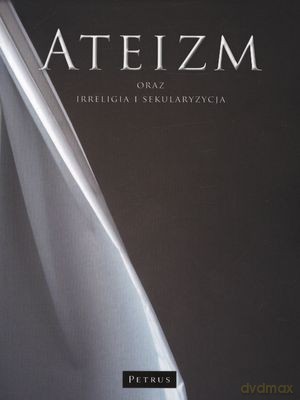 Ateizm Oraz Irreligia I Sekularyzacja [KSIĄŻKA]