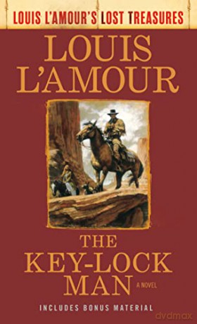 The Key-Lock Man: A Novel (Louis L'Amour's Lost Treasures) (Louis L'Amour's Lost Treasures) - Louis L'amour [KSIĄŻKA]