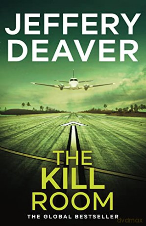 The Kill Room: Lincoln Rhyme Book 10 (Lincoln Rhyme Thrillers) - Jeffery Deaver [KSIĄŻKA]