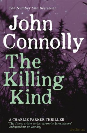 The Killing Kind: A Charlie Parker Thriller: 3 - John Connolly [KSIĄŻKA]