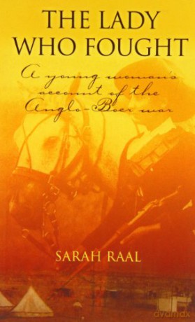 The Lady Who Fought: A Young Woman's Account of the Anglo-Boer - Sarah Raal [KSIĄŻKA]