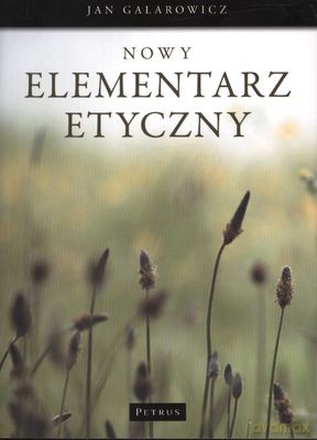 Nowy Elementarz etyczny  - Jan Galarowicz [KSIĄŻKA]