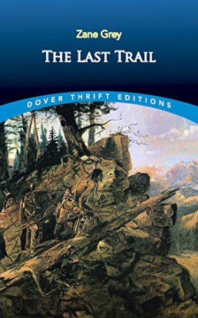 The Last Trail (Thrift Editions) - Zane Grey [KSIĄŻKA]