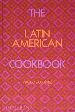 The Latin American Cookbook - Virgilio Martinez [KSIĄŻKA]