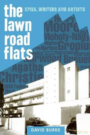 The Lawn Road Flats: Spies, Writers and Artists: 3 (History of British Intelligence) - David Burke [KSIĄŻKA]