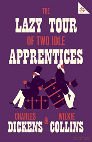 The Lazy Tour of Two Idle Apprentices (Alma Classics 101 Pages) - Charles Dickens [KSIĄŻKA]