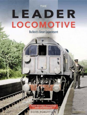 The Leader Locomotive: Bulleid's Great Experiment - Kevin Robertson [KSIĄŻKA]