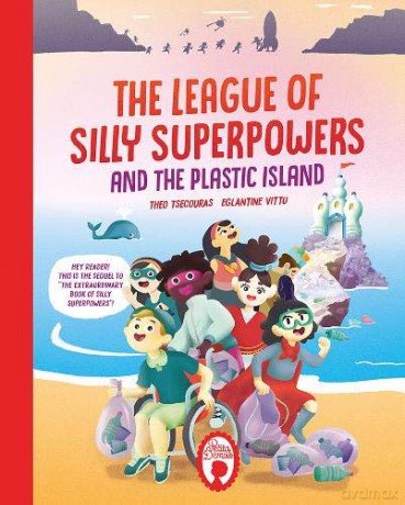 The League of Silly Superpowers and the Plastic island: 2 - Theo Tsecouras [KSIĄŻKA]