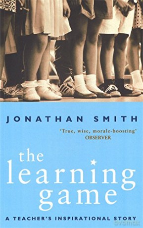 The Learning Game: A Teacher's Inspirational Story - Jonathan Smith [KSIĄŻKA]