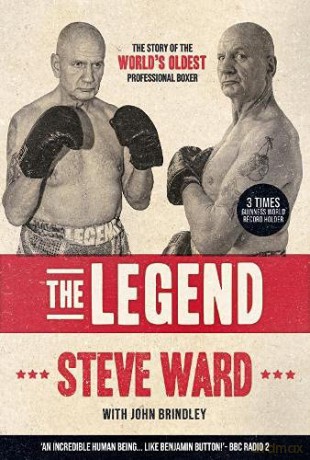 The Legend: The story of Steve Ward, the world's oldest professional boxer - Steve Ward [KSIĄŻKA]