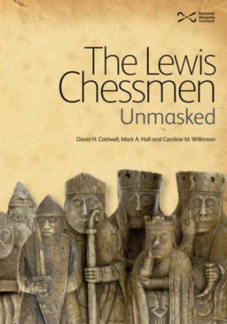 The Lewis Chessmen: Unmasked - David H Caldwell [KSIĄŻKA]