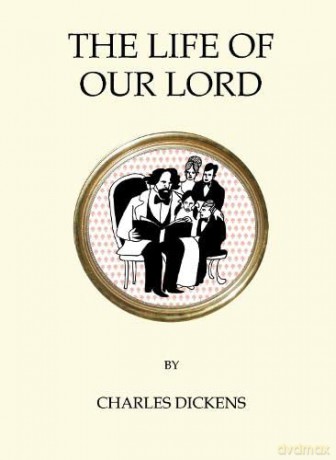 The Life of Our Lord: Charles Dickens (Quirky Classics) - Dickens Charles [KSIĄŻKA]