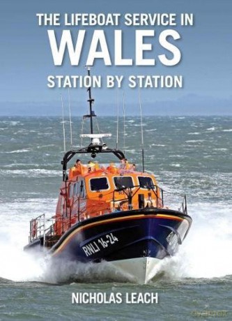 The Lifeboat Service in Wales, station by station - Nicholas Leach [KSIĄŻKA]