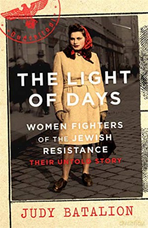 The Light of Days: Women Fighters of the Jewish Resistance - A New York Times Bestseller (Language Acts and Worldmaking) - Judy Batalion [KSIĄŻKA]
