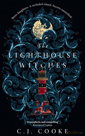 The Lighthouse Witches: The perfect new haunting gothic thriller you won't be able to put down - C J Cooke [KSIĄŻKA]