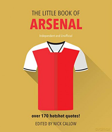 The Little Book of Arsenal: Over 170 hotshot quotes! (Little Book of Soccer) - Neil Martin [KSIĄŻKA]