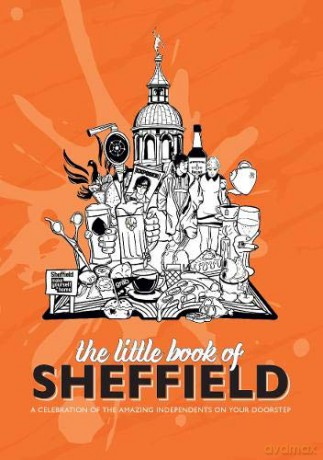 The Little Book of Sheffield: A celebration of the amazing independents on your doorstep: 2 - K. Fisher [KSIĄŻKA]