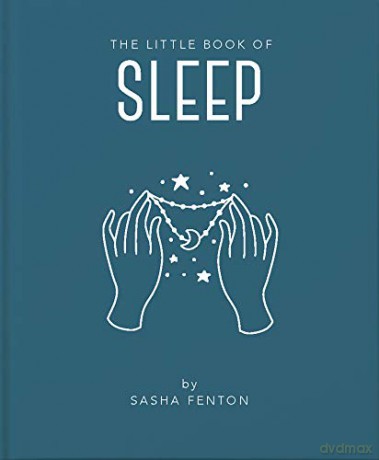 The Little Book of Sleep: All the Information You Need to Enhance Your Life with a Good Night's Sleep: 8 - Sasha Fenton [KSIĄŻKA]